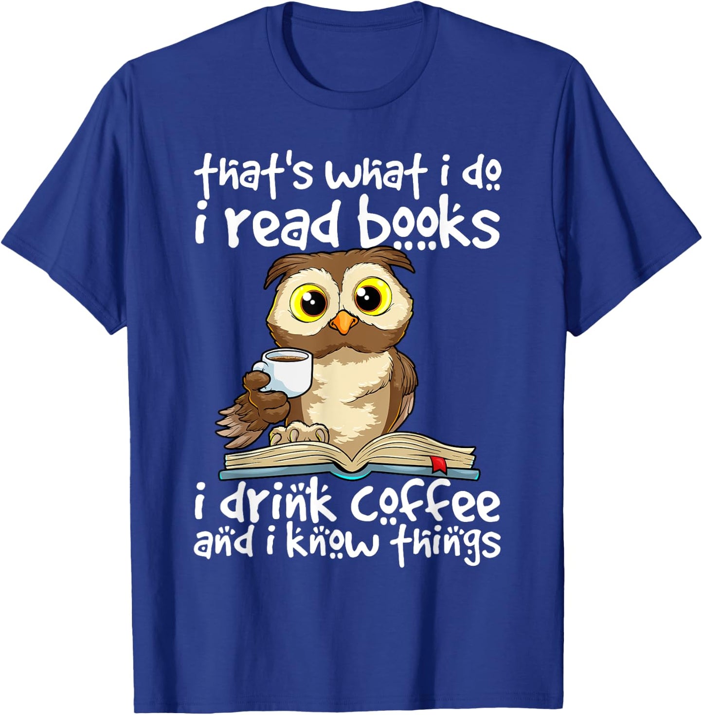 Owl Books and Coffee Funny Quote Librarian Bookworm Teacher Men Women T-Shirt - T-Shirt | Royal