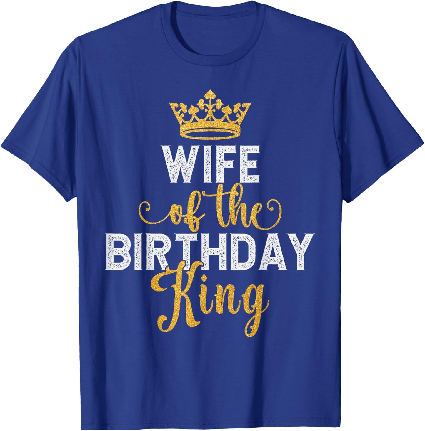 Wife of The Birthday King Couples Matching Husband Birthday T-Shirt - T-Shirt | Royal