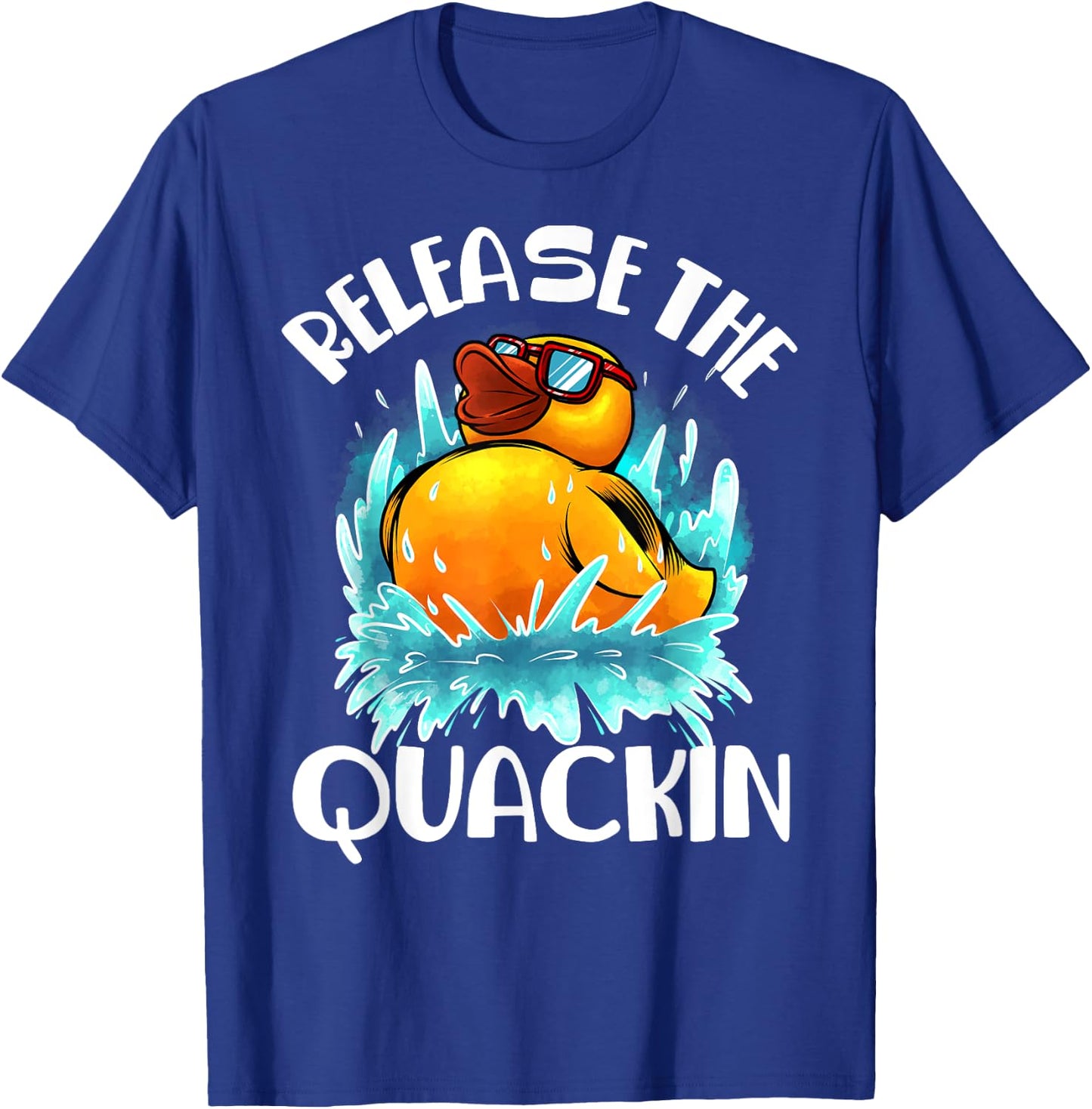 Funny Release The Quackin Gift | Rubber Duck Lover Toddlers T-Shirt - T-Shirt | Royal