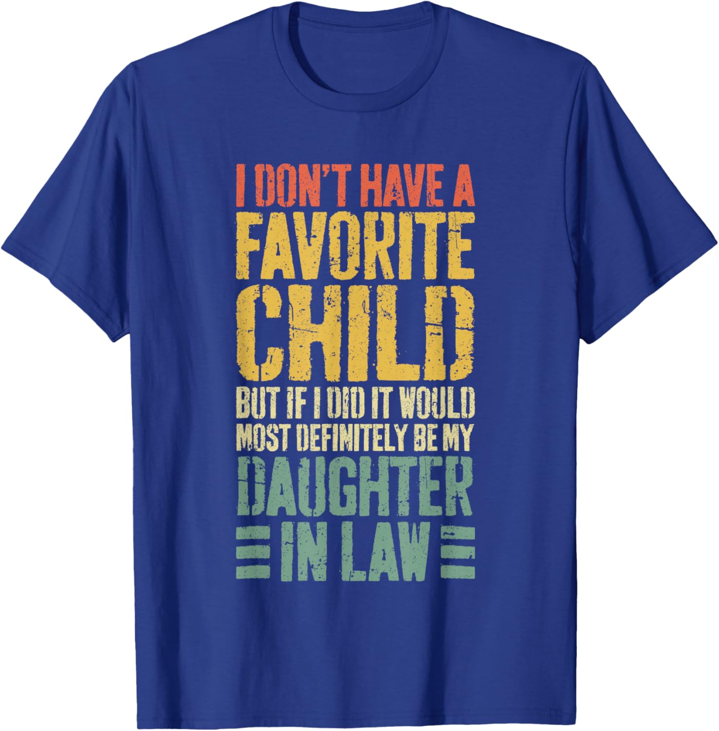I Don't Have A Favorite Child Daughter In Law Shirt T-Shirt - T-Shirt | Royal