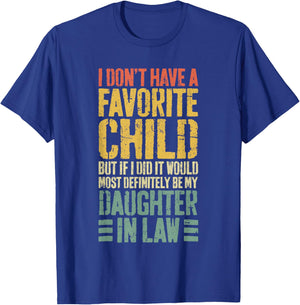 I Don't Have A Favorite Child Daughter In Law Shirt T-Shirt - T-Shirt | Royal
