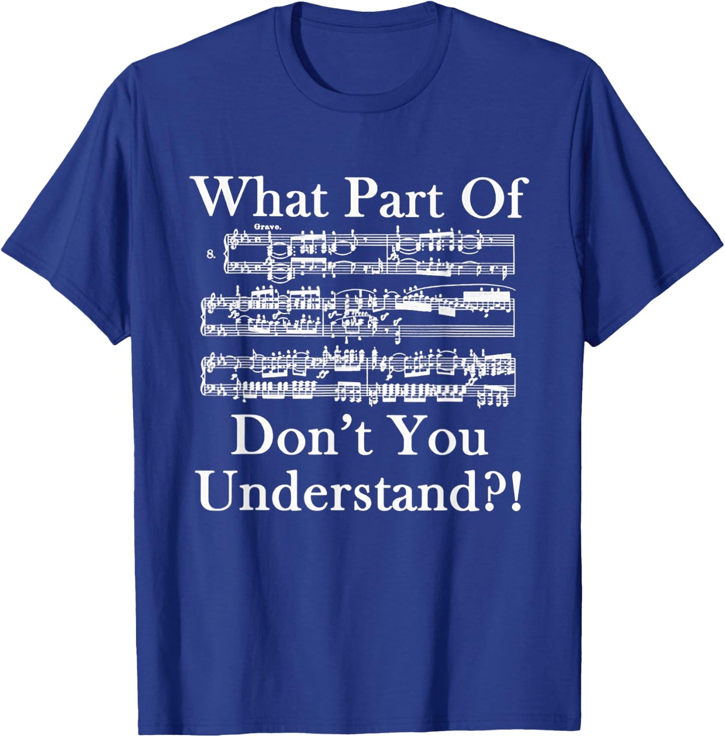 What Part Of Music Don't You Understand Funny Music Note T-Shirt - T-Shirt | Royal