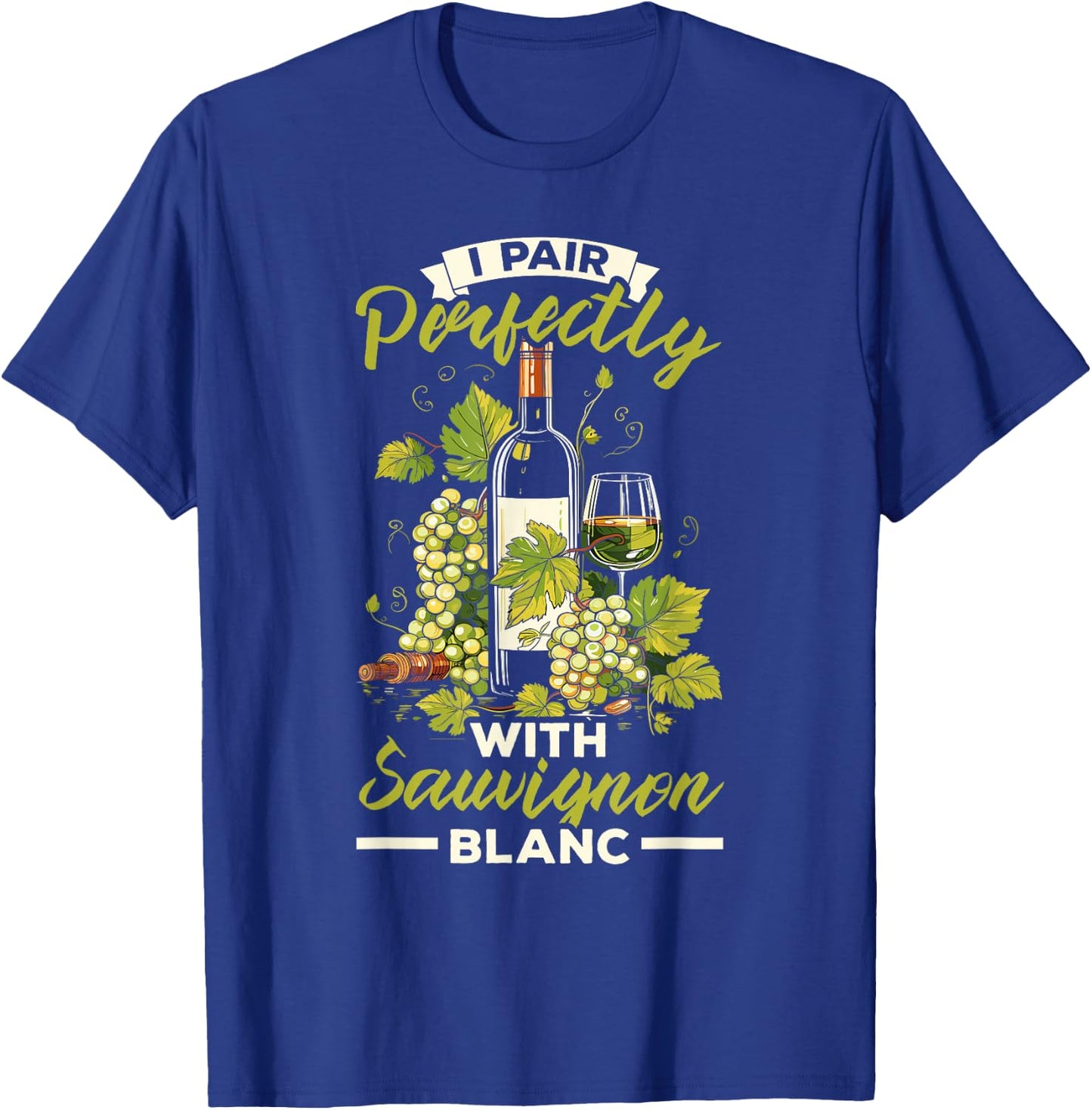 Sauvignon Blanc White Wine Lover Alcohol Drinking Wineaholic T-Shirt - T-Shirt | Royal