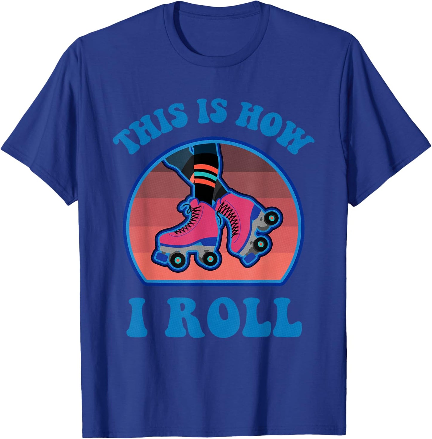 This Is How I Roll Roller Skate Funny Vintage Skating Gifts T-Shirt - T-Shirt | Royal