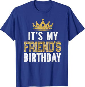 It's My Friend's Birthday Party Theme T-Shirt - T-Shirt | Royal