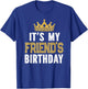 It's My Friend's Birthday Party Theme T-Shirt - T-Shirt | Royal