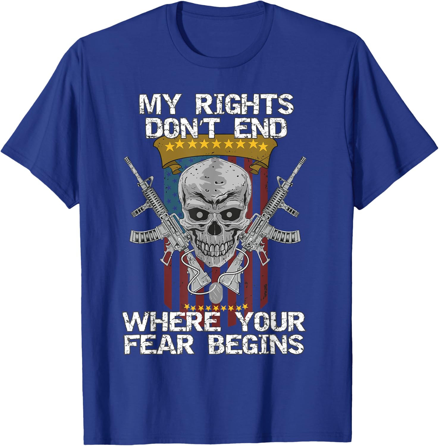 My Rights Don't End Where Your Fear Begins, 2nd Amendment! T-Shirt - T-Shirt | Royal
