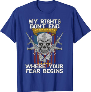 My Rights Don't End Where Your Fear Begins, 2nd Amendment! T-Shirt - T-Shirt | Royal