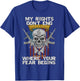 My Rights Don't End Where Your Fear Begins, 2nd Amendment! T-Shirt - T-Shirt | Royal