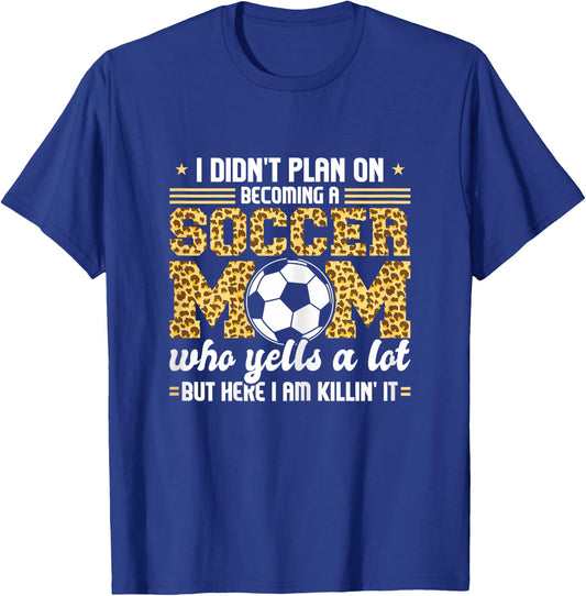 I didn't plan on becomimg a Soccer Mom Soccer Son T-Shirt - T-Shirt | Royal