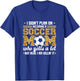 I didn't plan on becomimg a Soccer Mom Soccer Son T-Shirt - T-Shirt | Royal