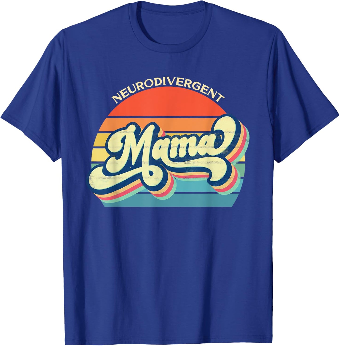 Neurodivergent Mama Autism Mom ADHD Aspie Tourettes Dyslexia T-Shirt - T-Shirt | Royal