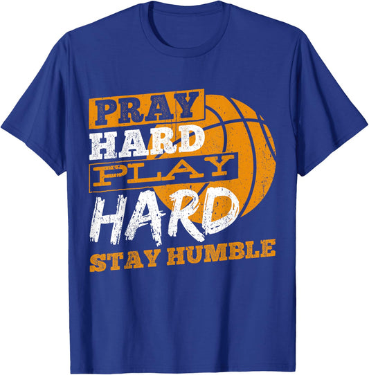 Pray hard play hard stay humble - athlete team sports T-Shirt - T-Shirt | Royal