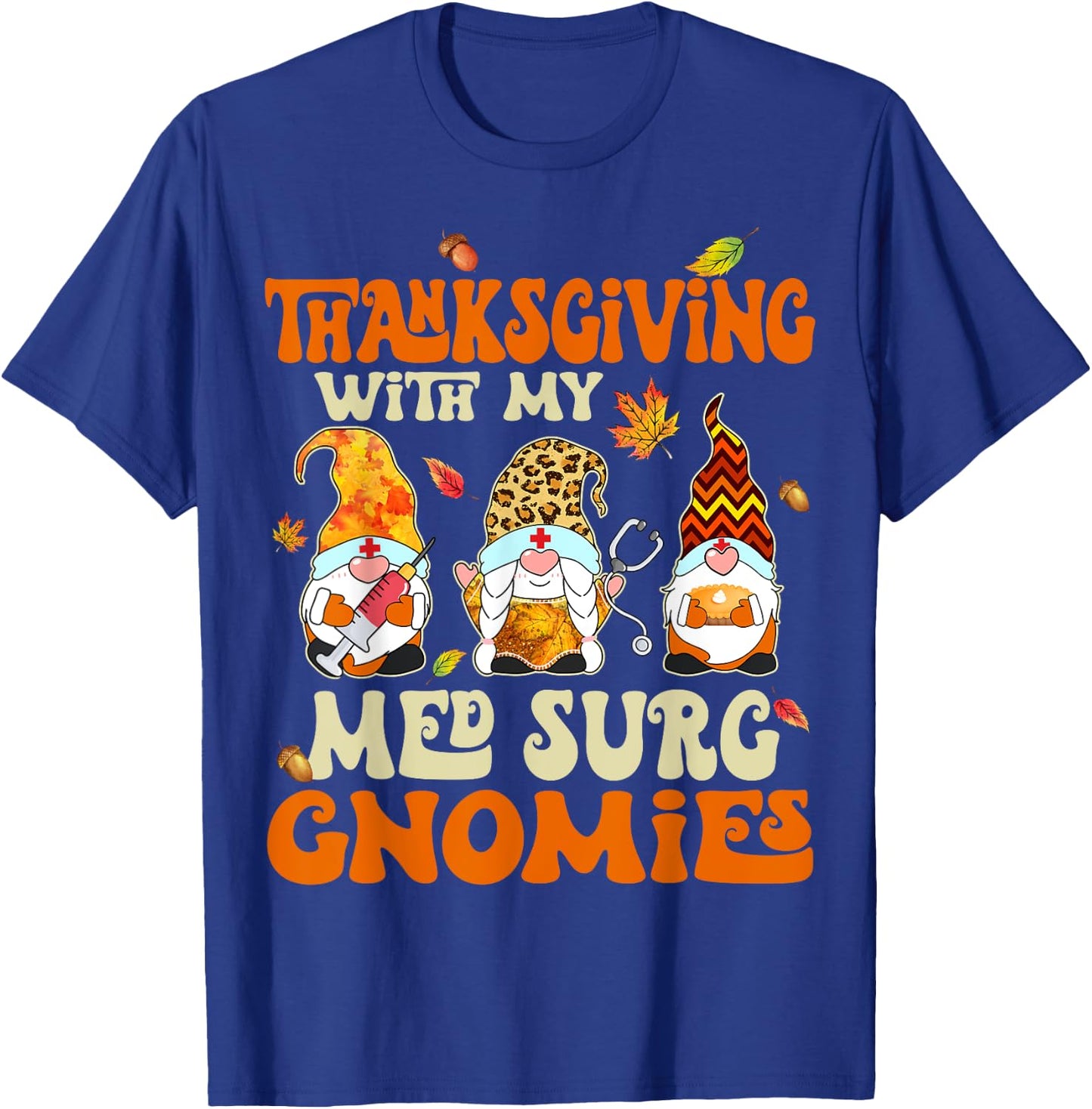 Retro Groovy Thanksgiving With My Med Surg Gnomies Nurse T-Shirt - T-Shirt | Royal