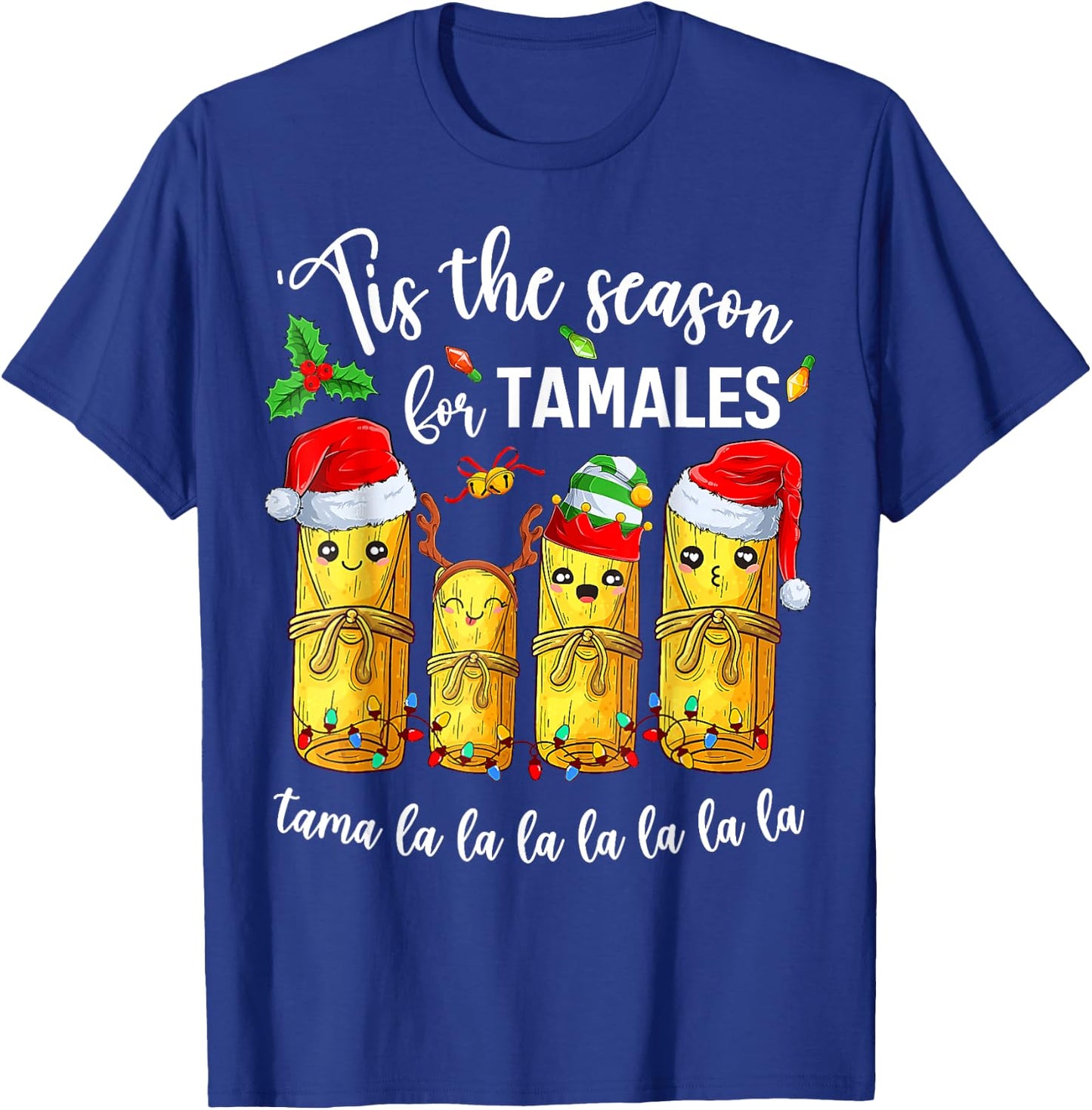 Tis The Season For Tamales Christmas Holiday Mexican Food T-Shirt - T-Shirt | Royal