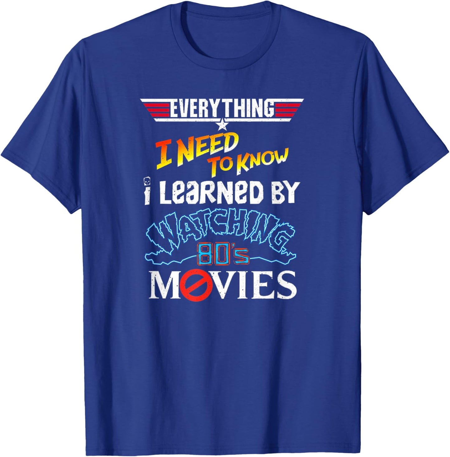 I Have Learned Everything I Need to Know by Myself T-Shirt - T-Shirt | Royal
