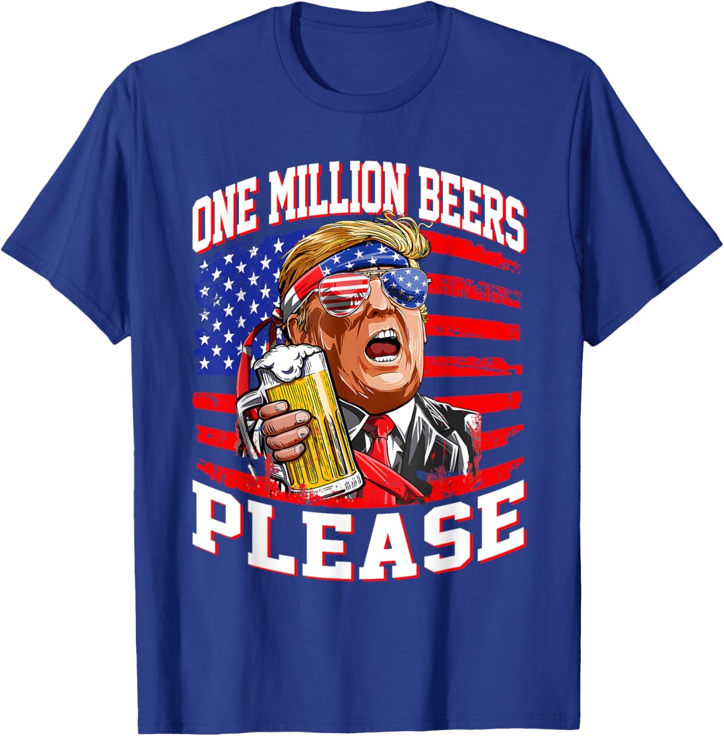 One Million Beers Please Trump 4th of July USA American Flag Men T-Shirt - T-Shirt | Royal