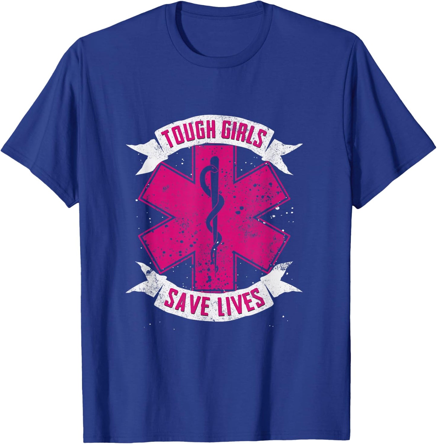 EMT Paramedic EMS Emergency Tough Girls Save Lifes T-Shirt - T-Shirt | Royal
