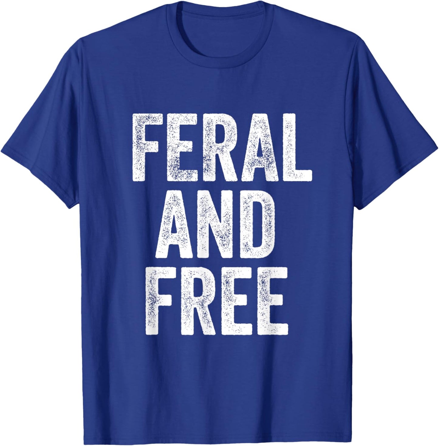 Feral Design Feral and Free T-Shirt - T-Shirt | Royal