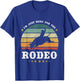I'm Just Here For The Rodeo Western Texan Retro Design T-Shirt - T-Shirt | Royal