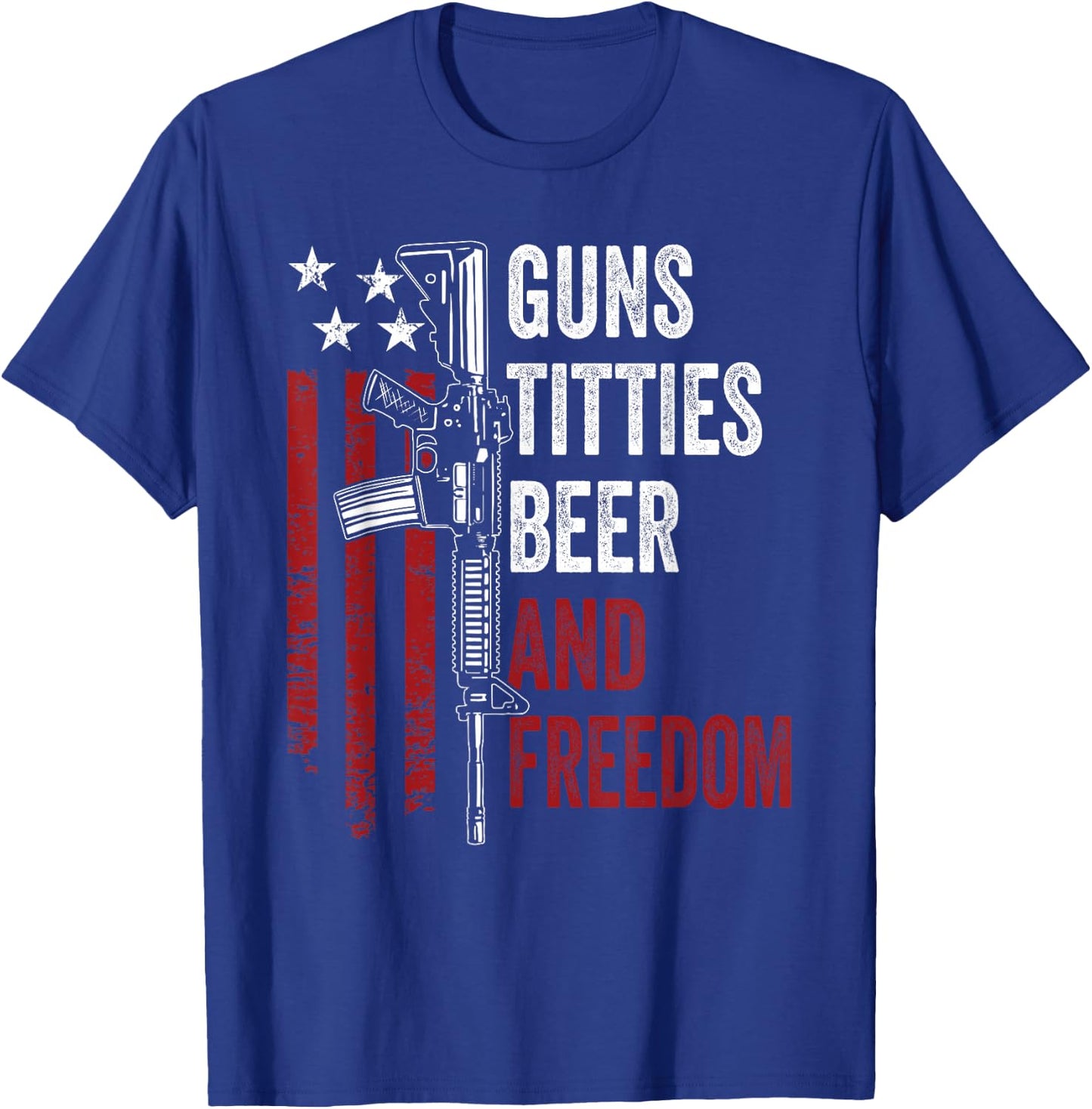 Guns Titties Beer & Freedom - Funny Guns Drinking USA T-Shirt - T-Shirt | Royal