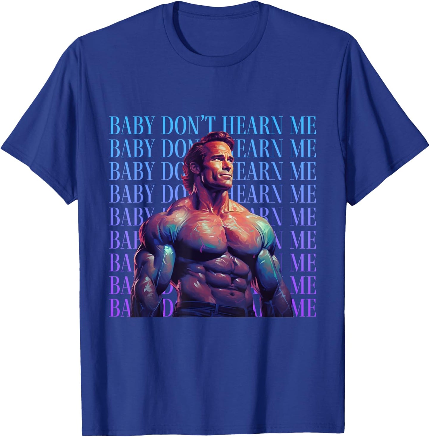 Baby Don't Hurt Me - Funny Don't Hearn Me Meme T-Shirt - T-Shirt | Royal