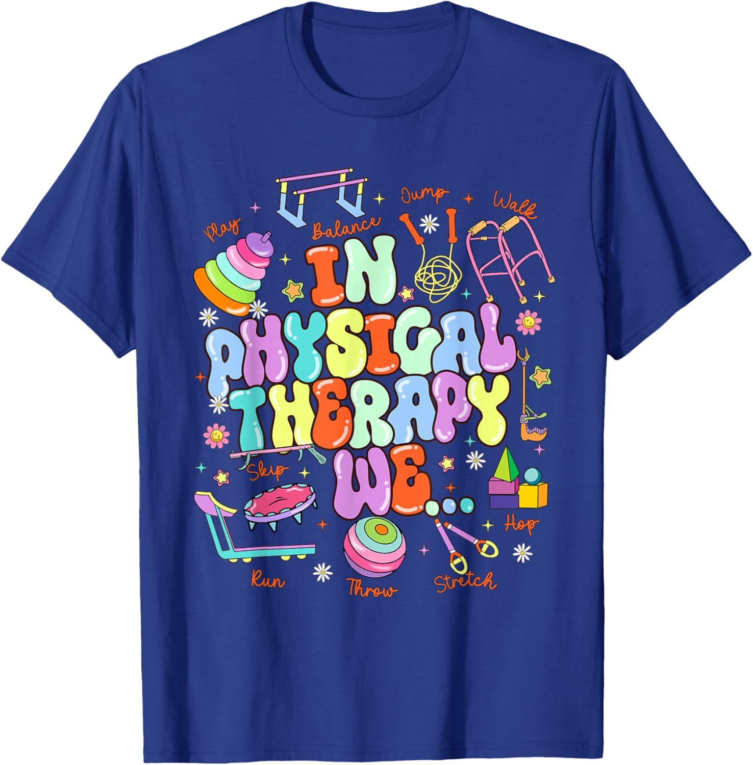In Physical Therapy PTA Pediatric Physical Therapist T-Shirt - T-Shirt | Royal
