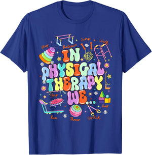In Physical Therapy PTA Pediatric Physical Therapist T-Shirt - T-Shirt | Royal
