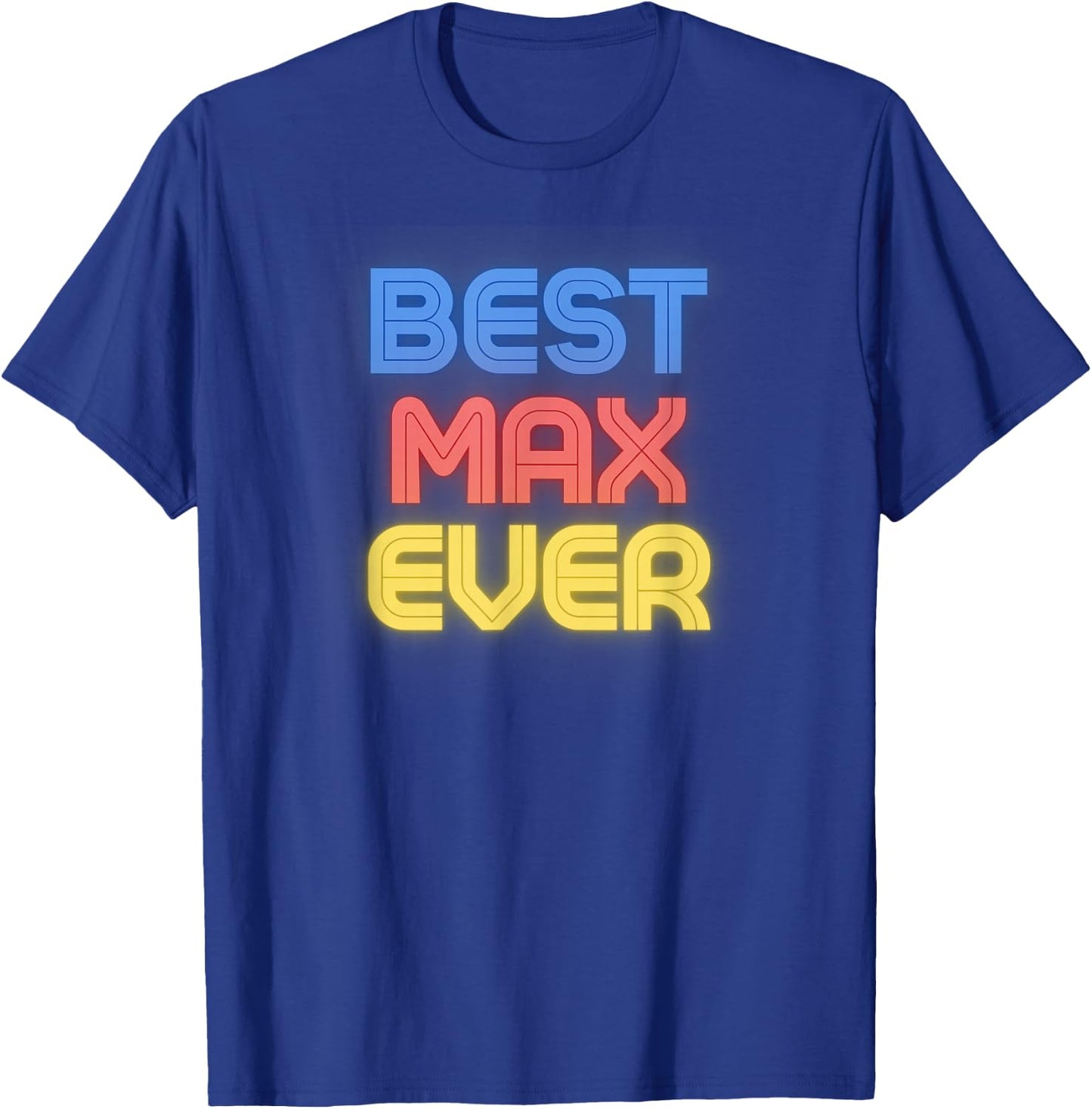 Best Max Ever - Funny Max Name Max T-Shirt - T-Shirt | Royal