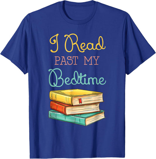 Book Lover I Read past My Bedtime T-Shirt - T-Shirt | Royal