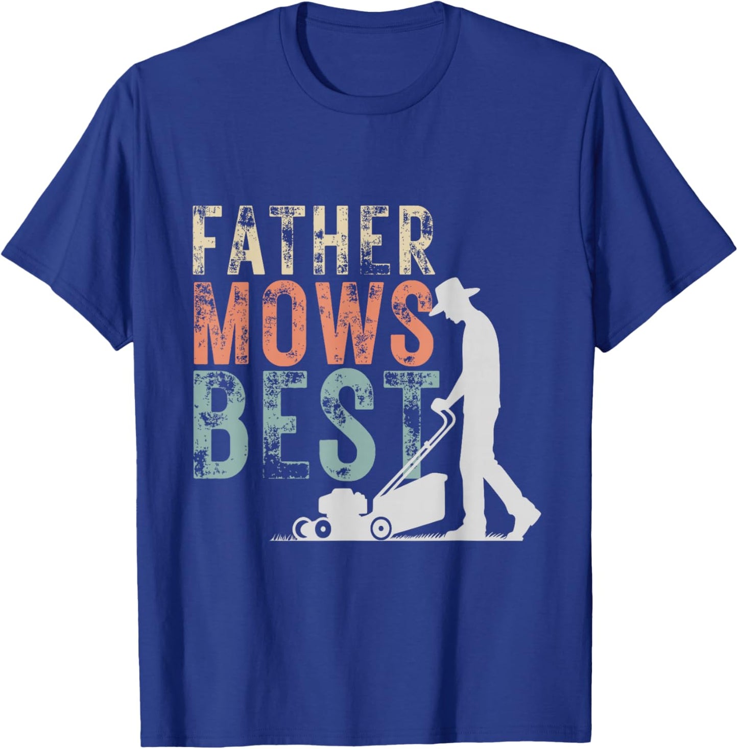Father Mows Best Lawn Care Dad Mowing Gardening Fathers Day T-Shirt - T-Shirt | Royal