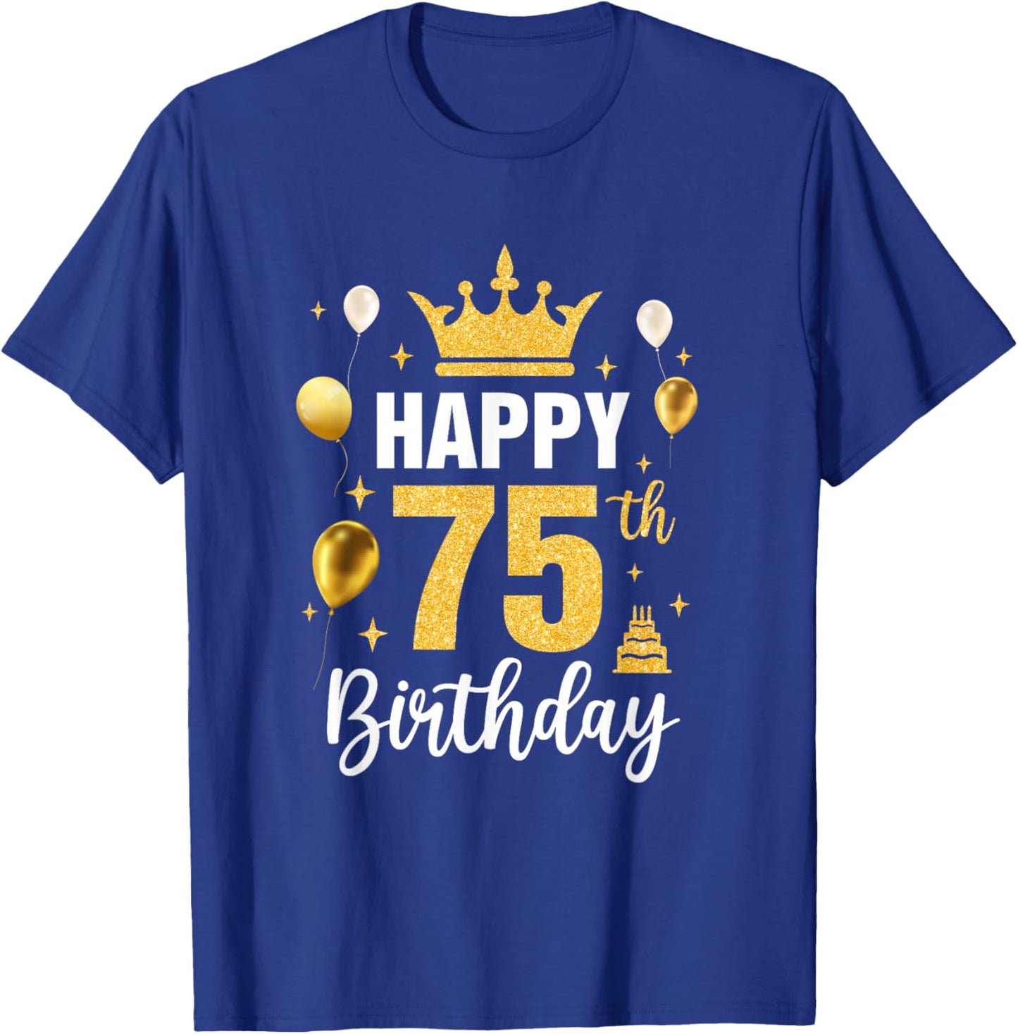 Happy 75Th Birthday Idea For 75 Years Old Man And Woman T-Shirt - T-Shirt | Royal