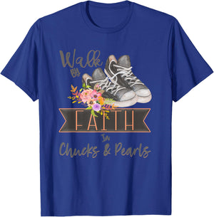 Christian Walk By Faith In Chucks And Pearls Religious Jesus T-Shirt - T-Shirt | Royal