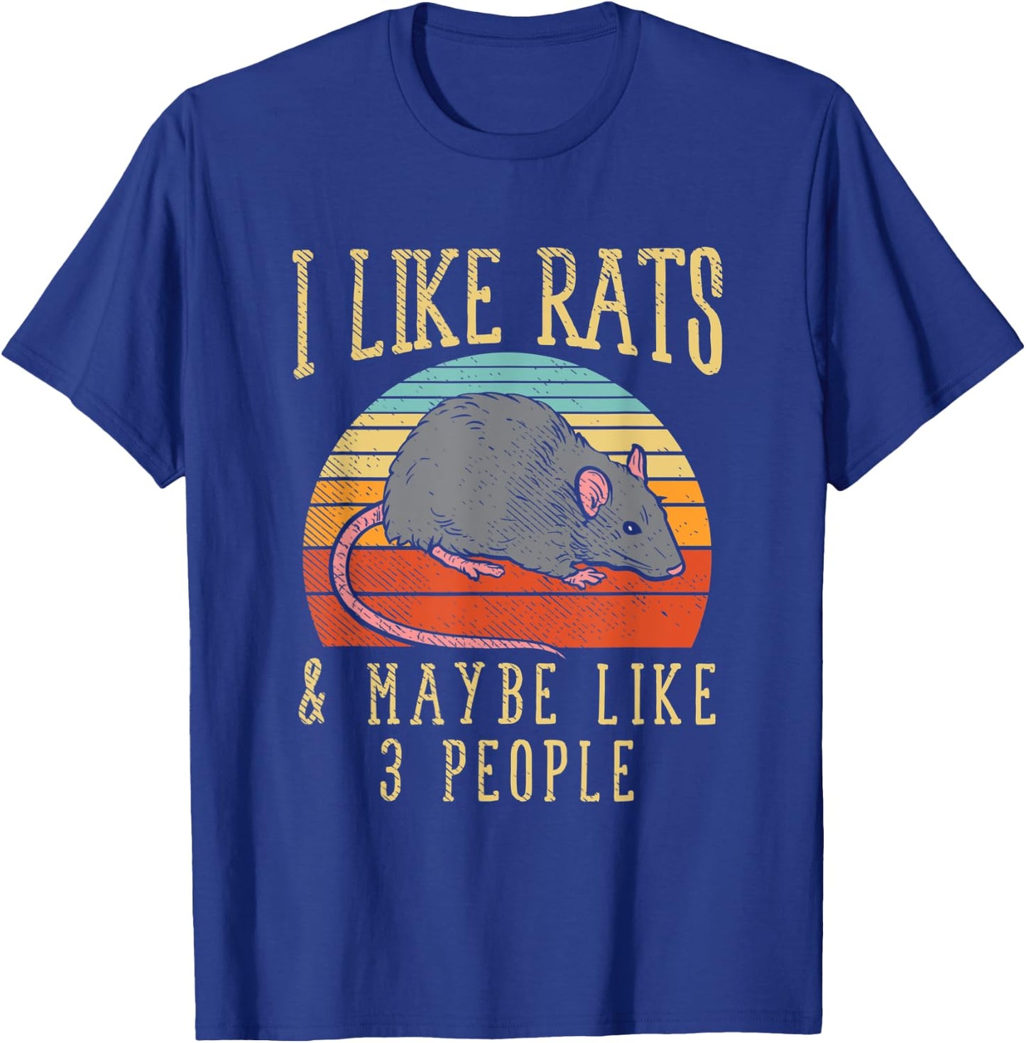 Funny Pet Rat I Like Rats And Maybe 3 People T-Shirt - T-Shirt | Royal