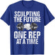 Sculpting the Future one Rep at a Time Personal Trainer T-Shirt - T-Shirt | Royal
