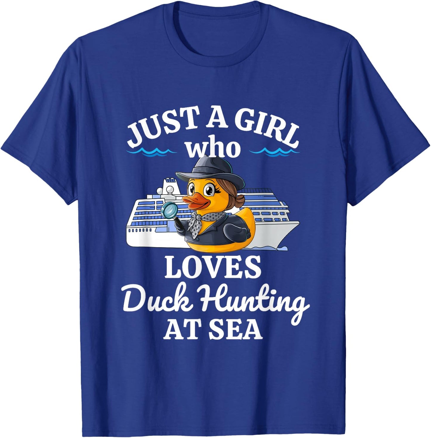 Just A Girl Who Loves Duck Hunting at Sea Cruise T-Shirt - T-Shirt | Royal