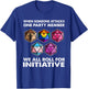 When Someone Attacks One Party Member We All Roll Initiative T-Shirt - T-Shirt | Royal