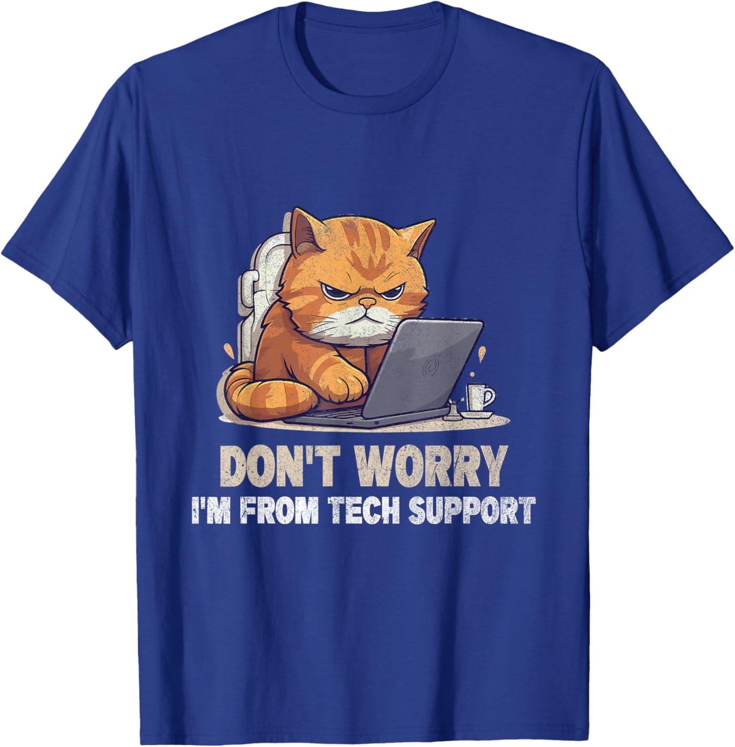 Cat Don't Worry I'm From Tech Support T-Shirt - T-Shirt | Royal