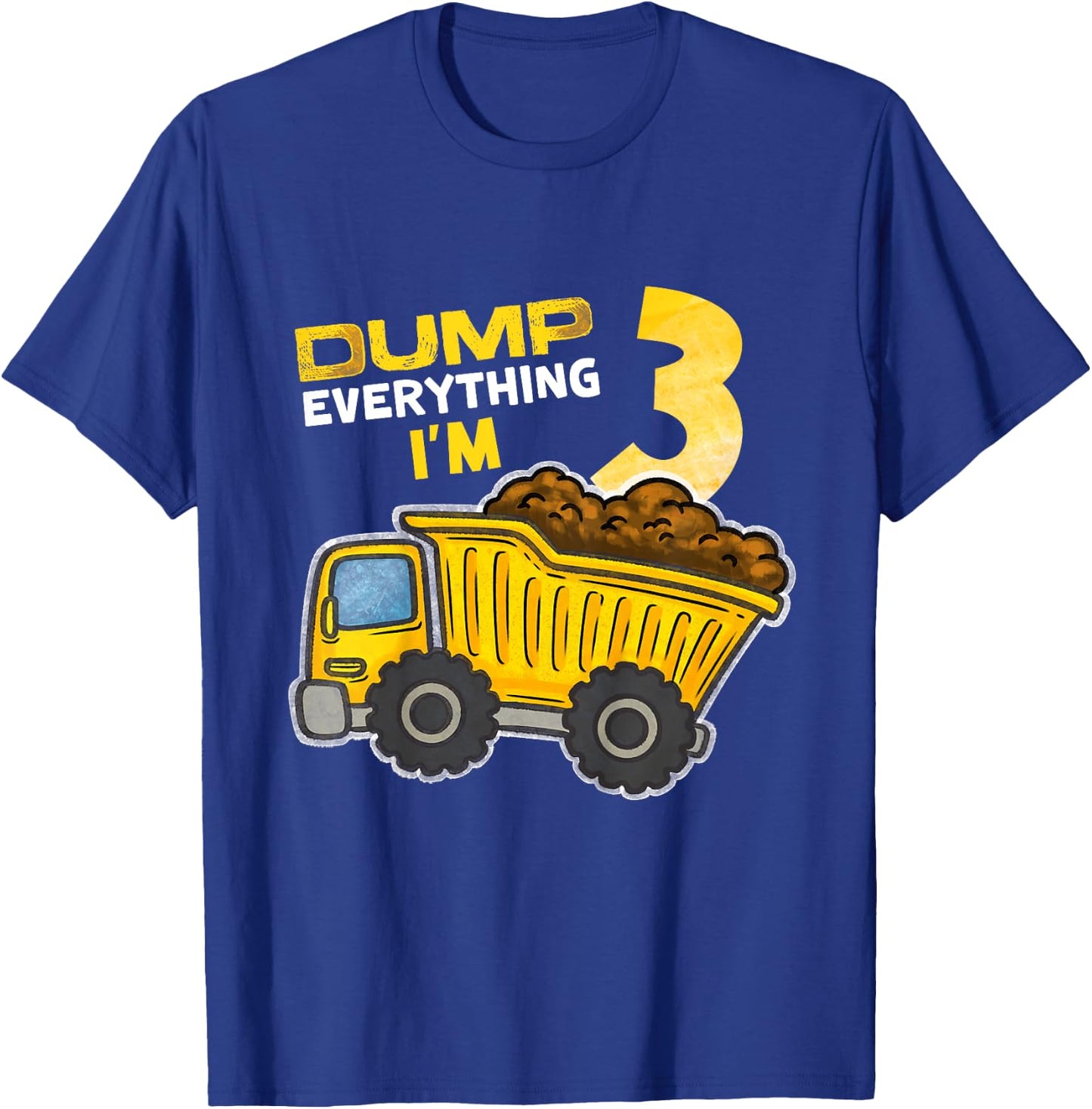 Kids Dump Everything I'm 3 Truck 3 Years Old 3rd Birthday Boy T-Shirt - T-Shirt | Royal