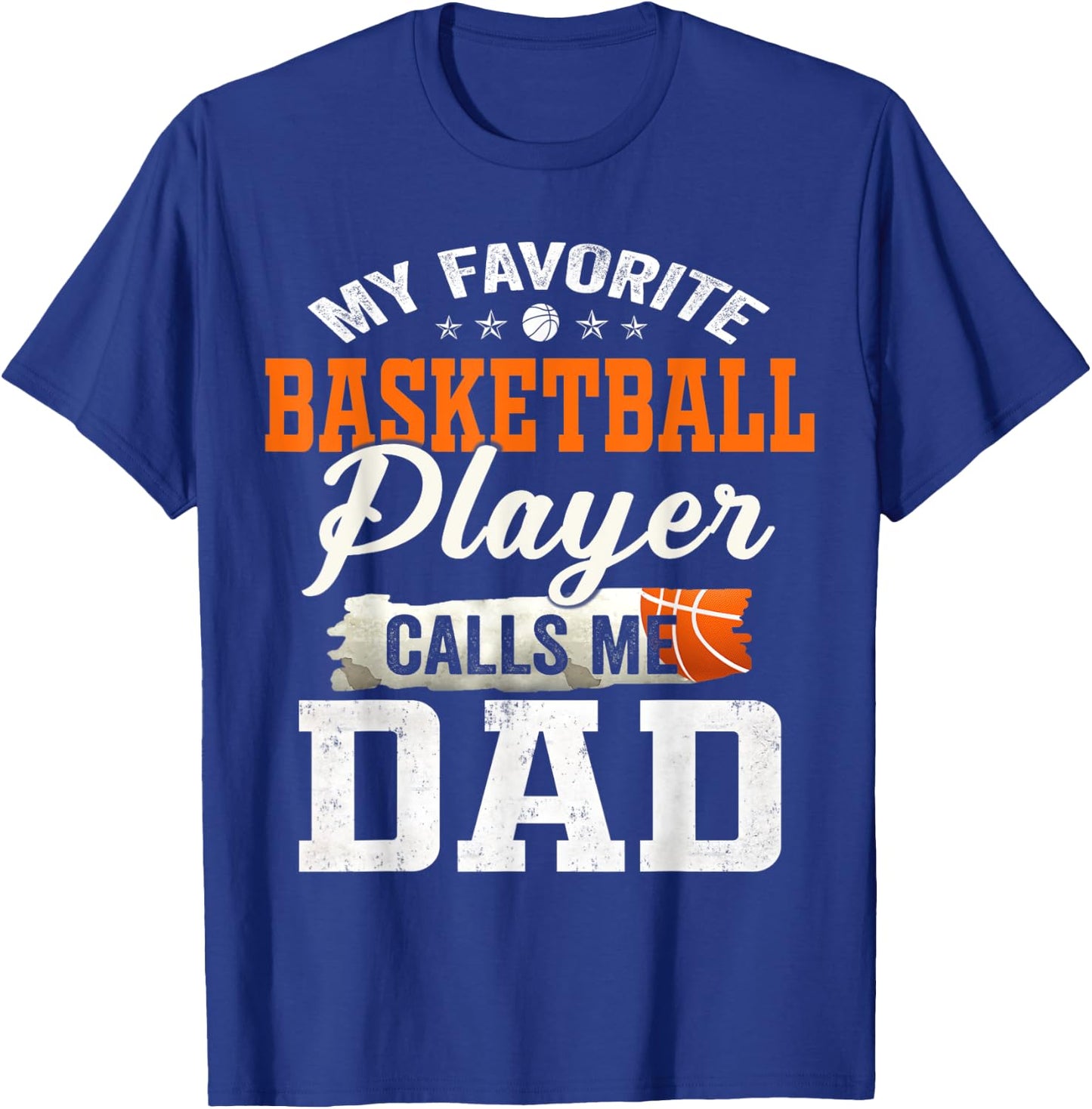 My Favorite Basketball Player Calls Me Dad T-Shirt - T-Shirt | Royal