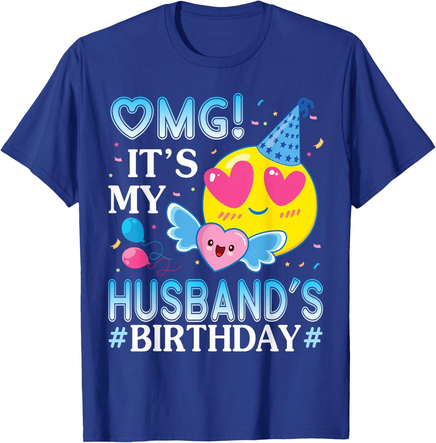 OMG It's My Husband's Birthday Happy To Him And Wife T-Shirt - T-Shirt | Royal