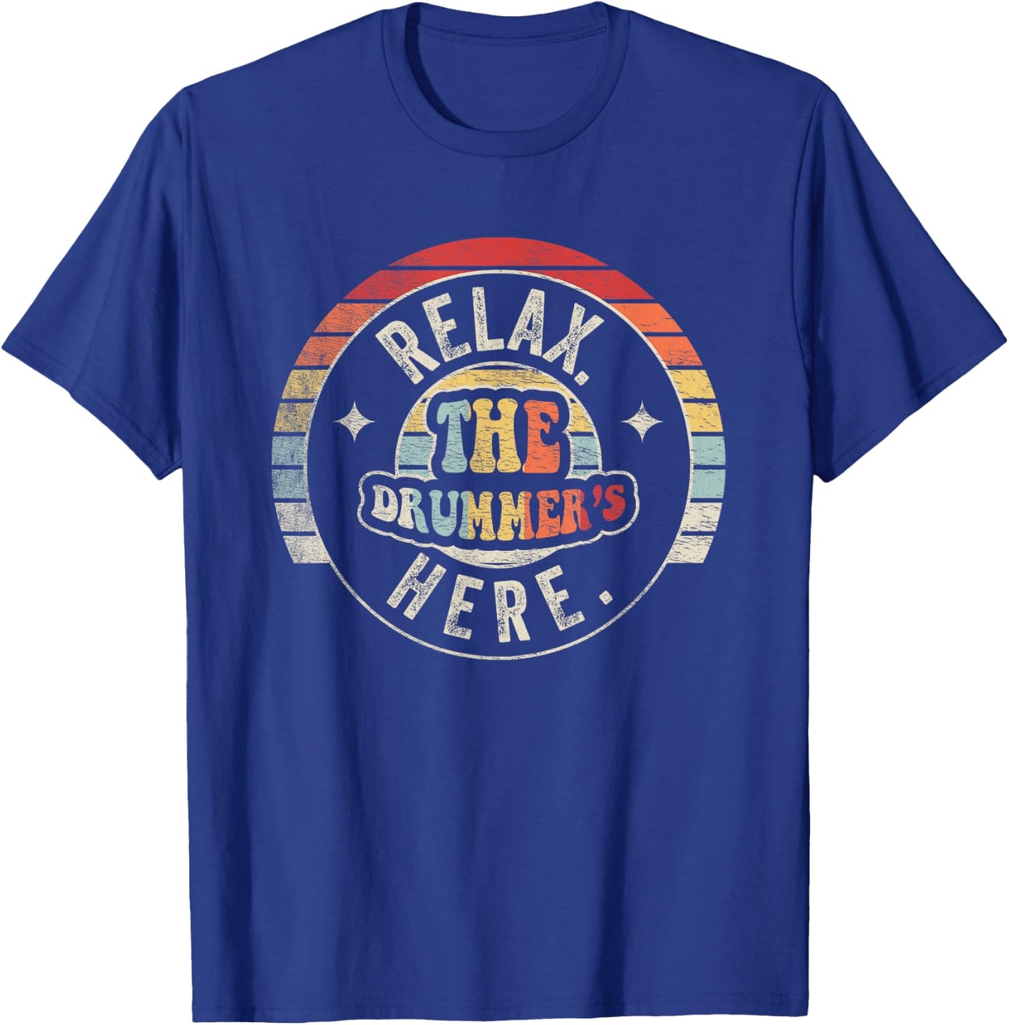 Vintage Drummer Shirt Relax The Drummer is Here Drumset T-Shirt - T-Shirt | Royal
