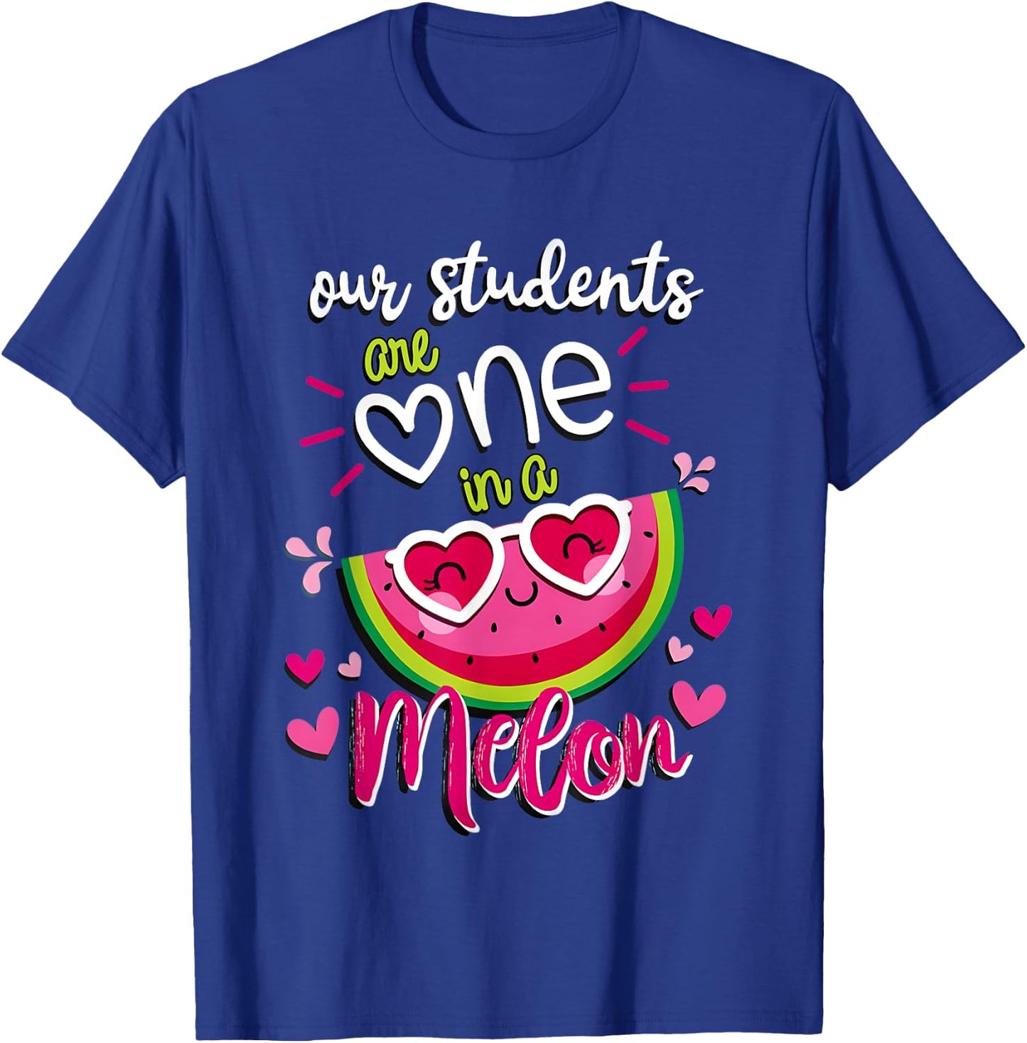 Our Students are One in a Melon Teachers and School Staff Women T-Shirt - T-Shirt | Royal