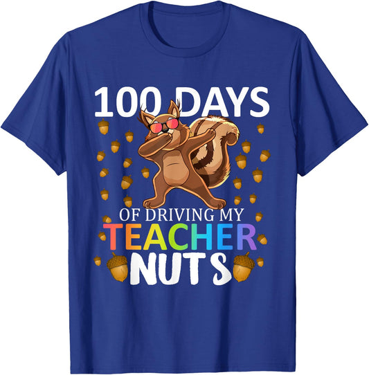 100 Days Of Driving My Teacher Nuts 100th Day Of School Kids T-Shirt - T-Shirt | Royal