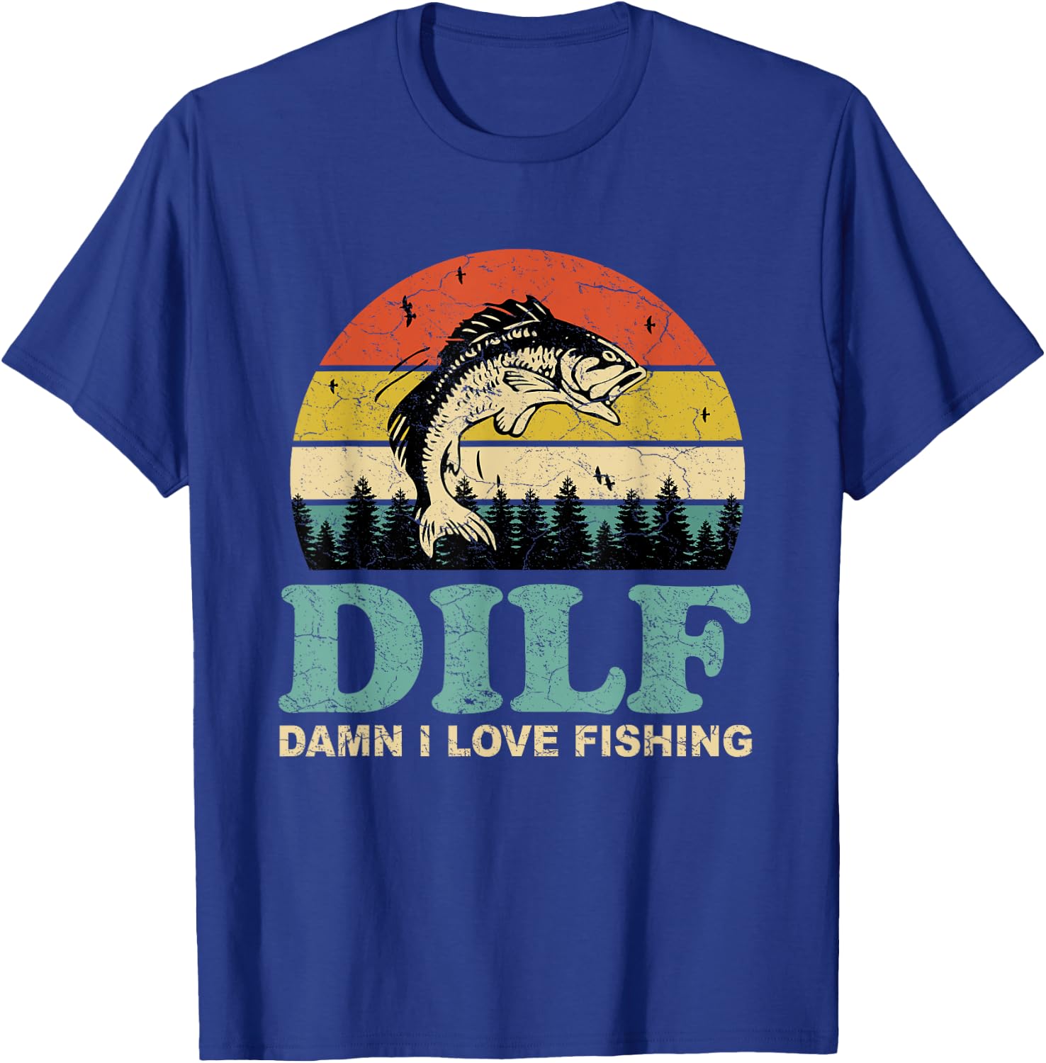DILF-Damn I Love Fishing Funny Saying Fishermen Men Women T-Shirt - T-Shirt | Royal