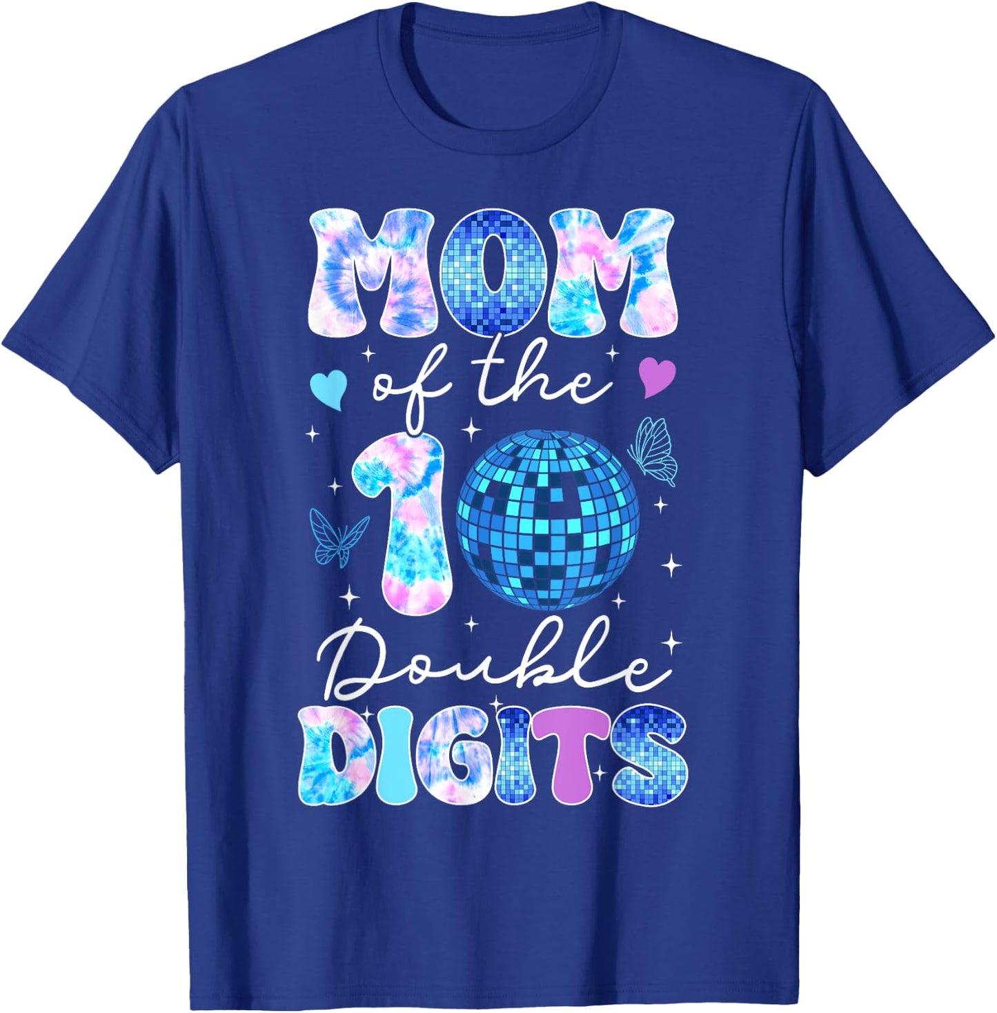 Mom of The Double Digits 10th Birthday Girl Disco Butterfly T-Shirt - T-Shirt | Royal