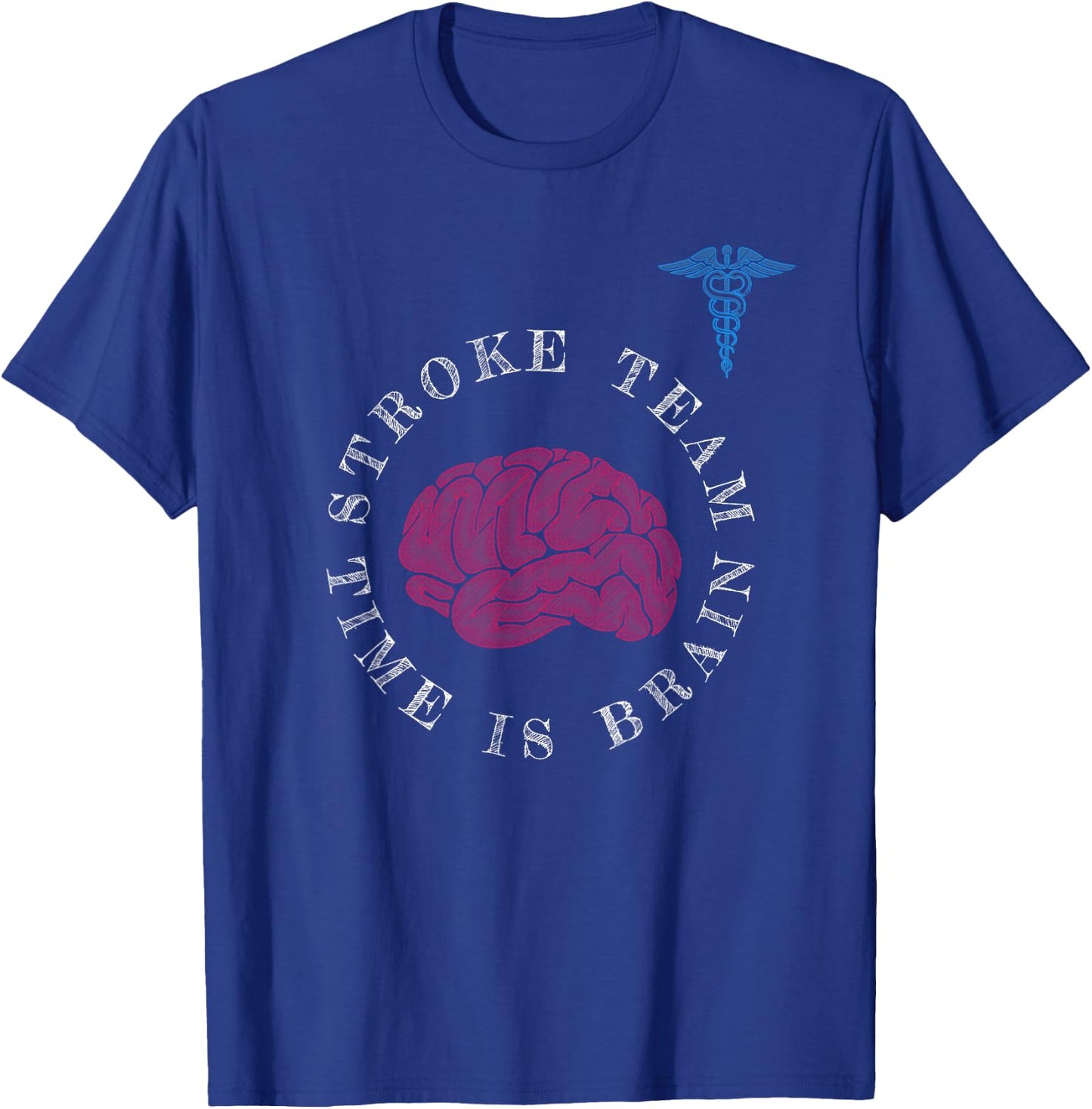Stroke Team Time is Brain Neurology Stoke T-Shirt - T-Shirt | Royal