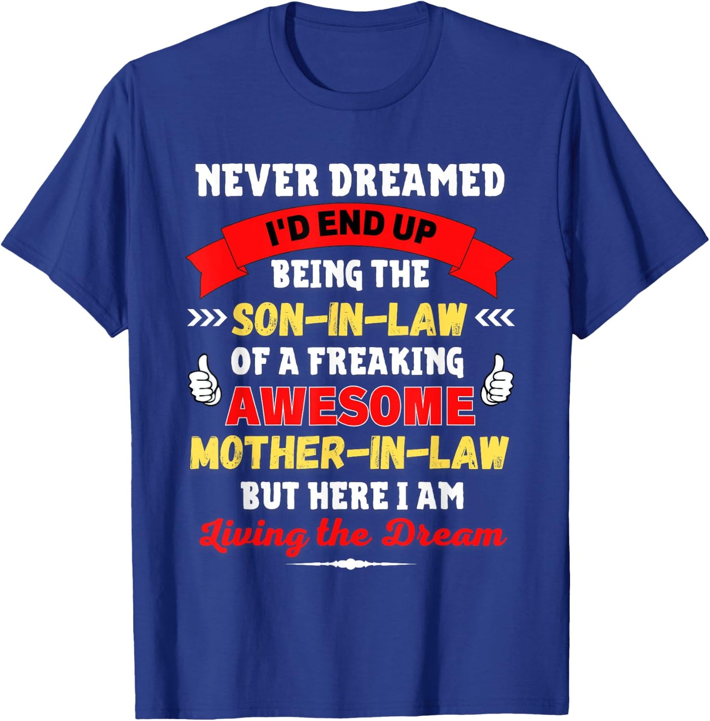 Funny Son-In-Law Gift from Awesome Mother-in-law a Gag Gift T-Shirt - T-Shirt | Royal