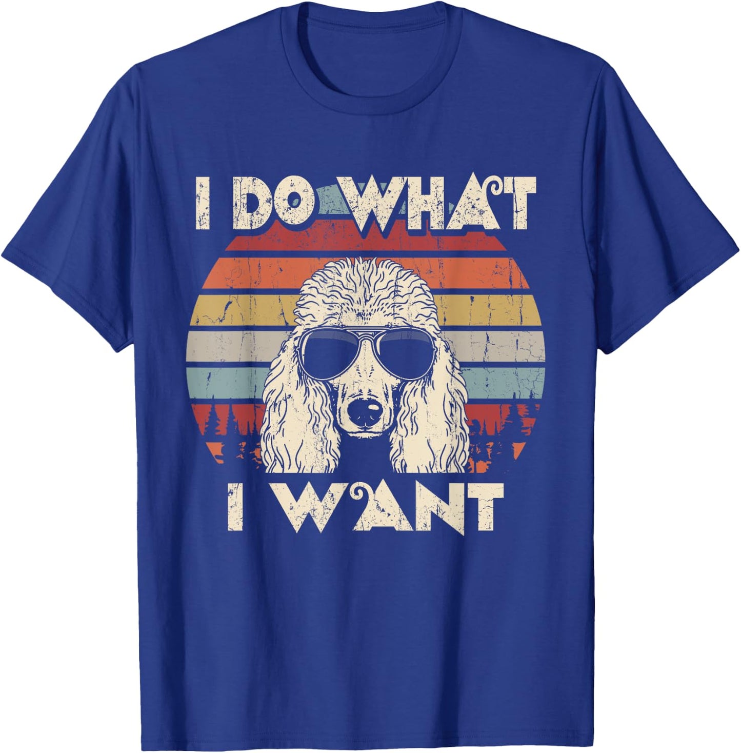 I do what I want funny Standard Poodle Vintage Retro T-Shirt - T-Shirt | Royal