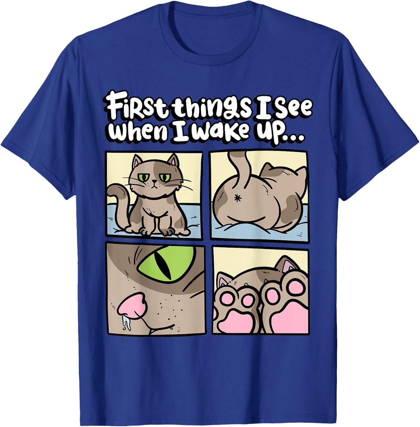 First Things I See When I wake Up Kitten Lover Cute Cat T-Shirt - T-Shirt | Royal